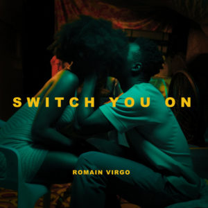 Romain Virgo - Switch You On