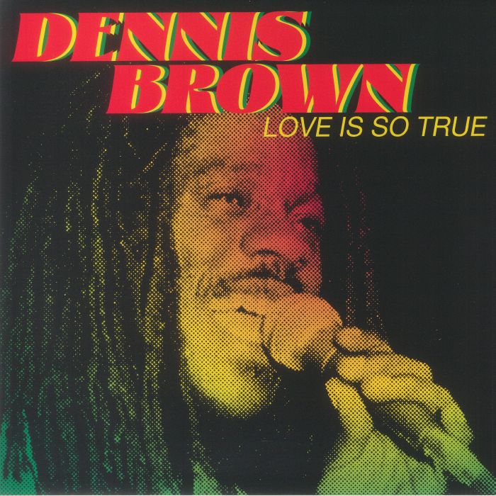 Dennis Brown - Love Is So True (reissue)