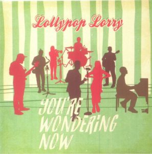 Lollypop Lorry - You're Wondering Now