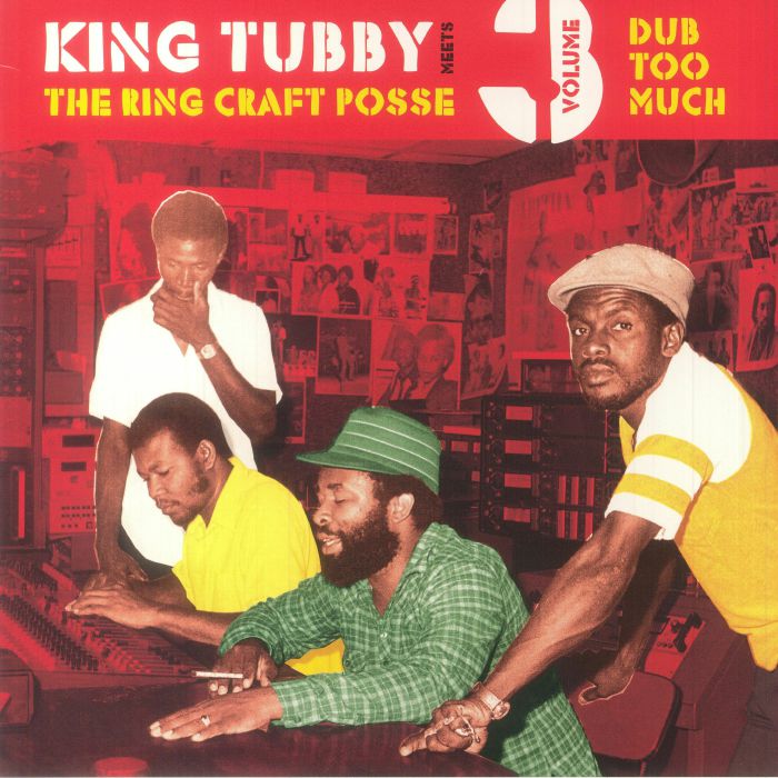 King Tubby / The Ring Craft Posse - Volume 3: Dub Too Much