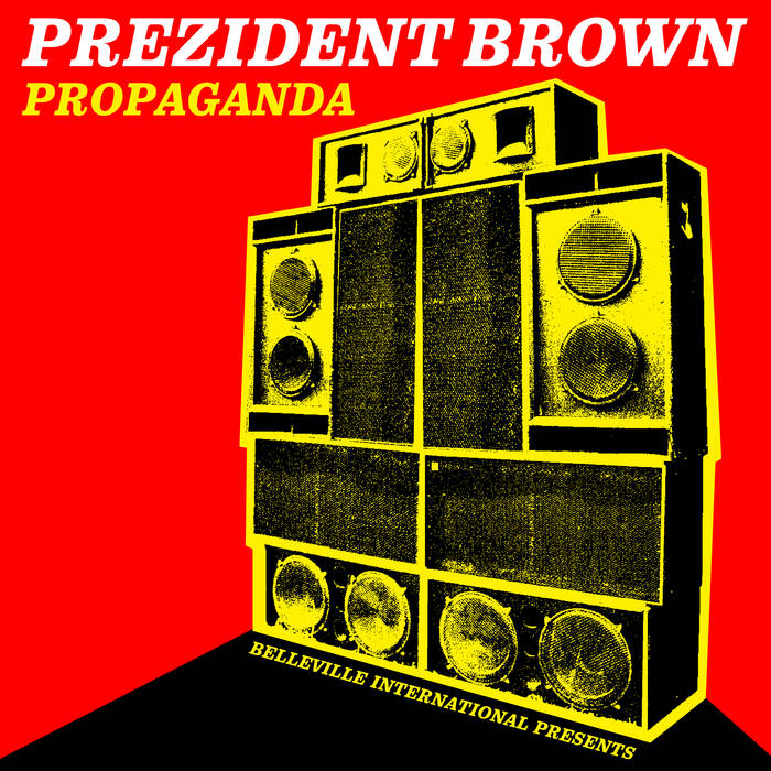 Prezident Brown - Propaganda