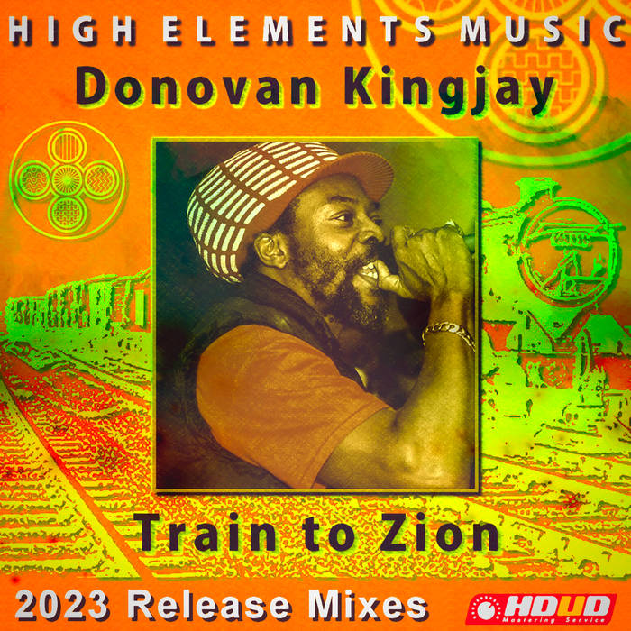 High Elements & Donovan Kingjay - TRAIN TO ZION 2023 mixes