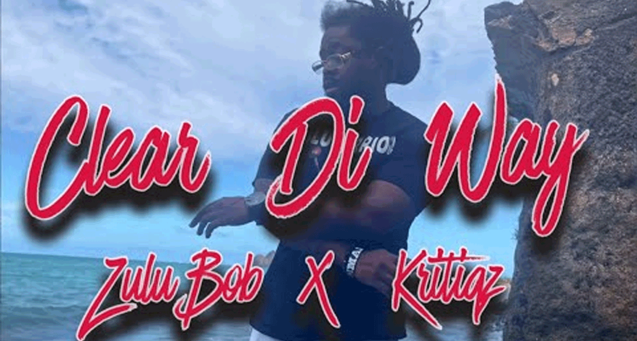 Video: Zulu Bob x Kritiqz - Clear Di Way [ChinaMan Yard]