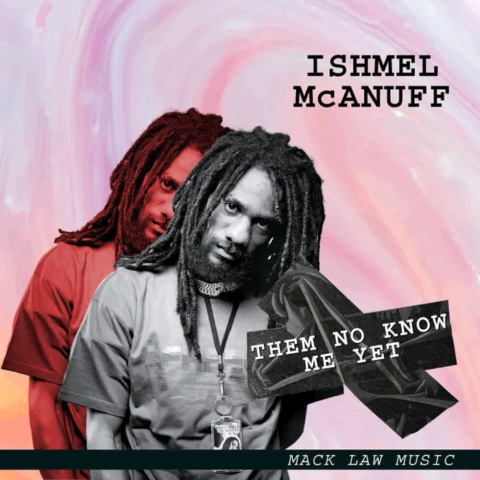 Ishmel McAnuff - Dem Na Know Me Yet (Them No Know Me Yet)