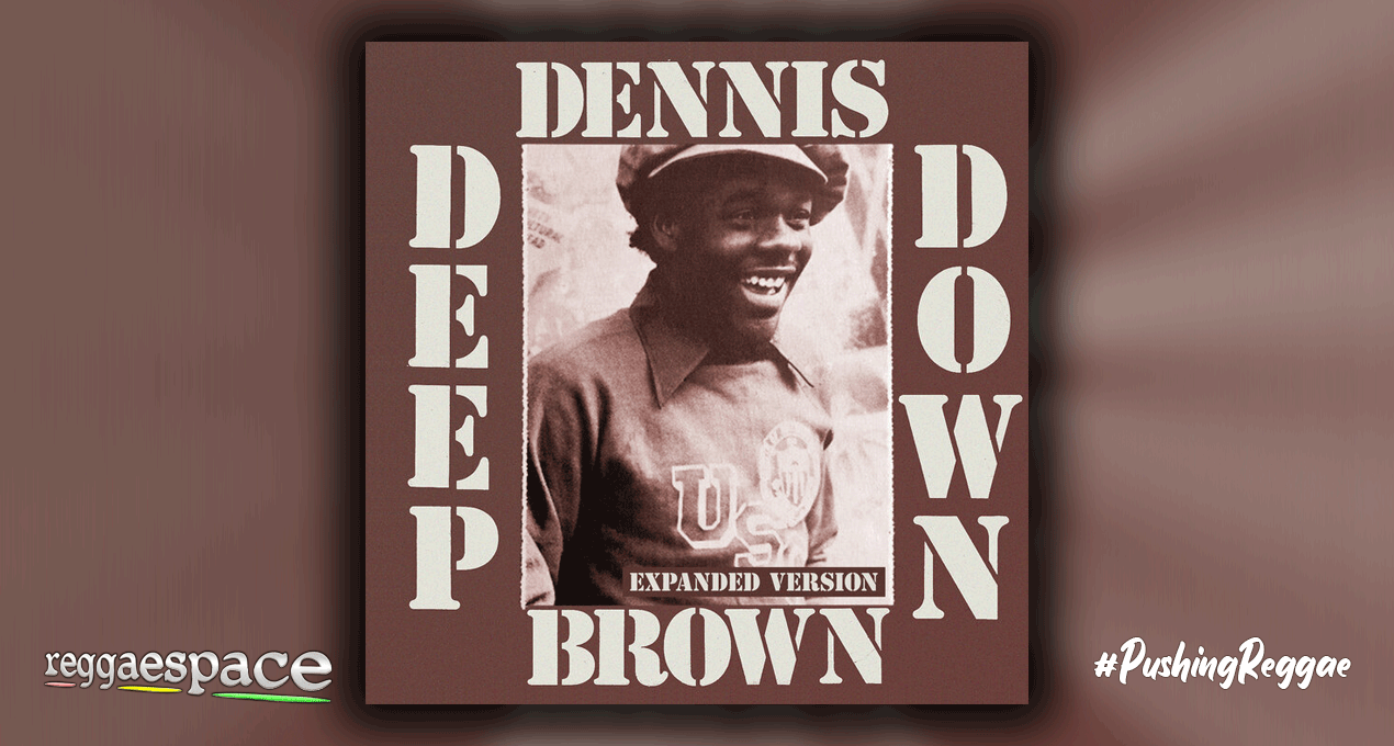Playlist: Dennis Brown – Deep Down [VP Music Group]