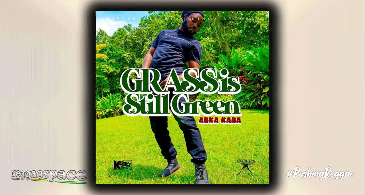 Audio: Abka Kaba - Grass Is Still Green