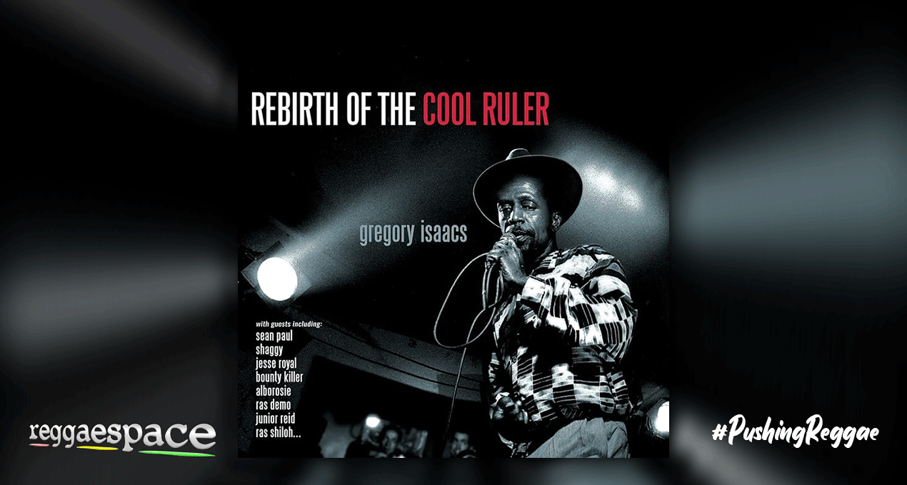 Playlist: Gregory Isaacs – Rebirth of the Cool Ruler [King Jammy]
