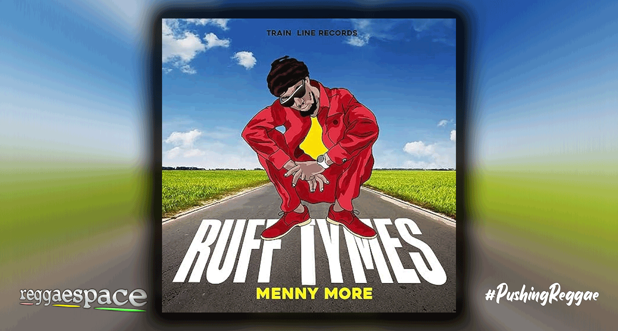 Playlist: Menny More - Ruff Tymes [Train Line Records]