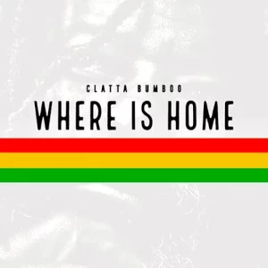 Clatta Bumboo - Where Is Home