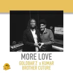 Kumar, Brother Culture & Goldbar`z - More Love
