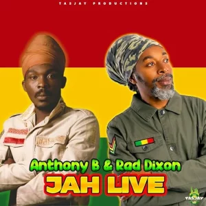 Anthony B & Rad Dixon - Jah Live