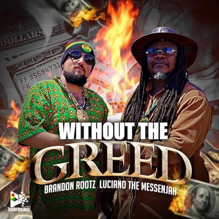Brandon Rootz ft Luciano The Messenjah - Without The Greed