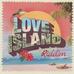 VARIOUS ARTISTS - Love Island Riddim