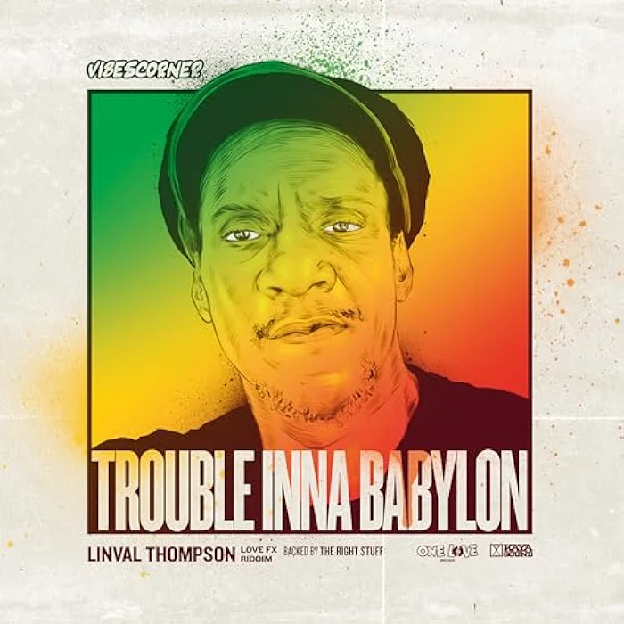 Linval Thompson & VibesCorner Crew - Trouble Inna Babylon (Love Fx Riddim)