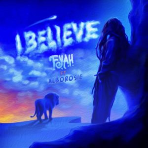 F.Y.A.H feat Alborosie - I Believe