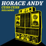 Horace Andy - Cuss Cuss Reloaded