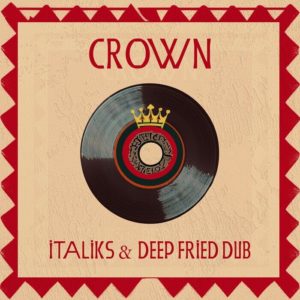 Deep Fried Dub / Italiks - Crown