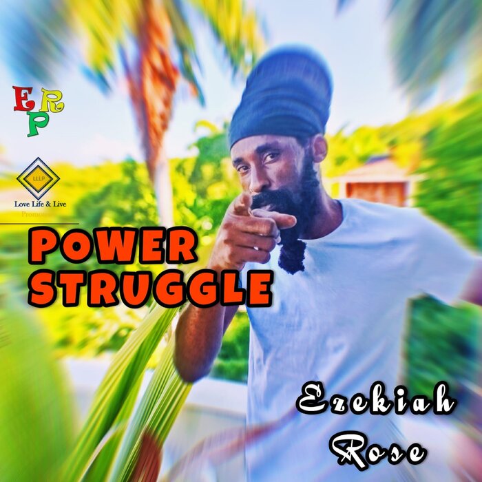 Ezekiah Rose - POWER STRUGGLE