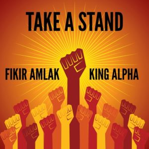 Fikir Amlak / King Alpha - Take A Stand