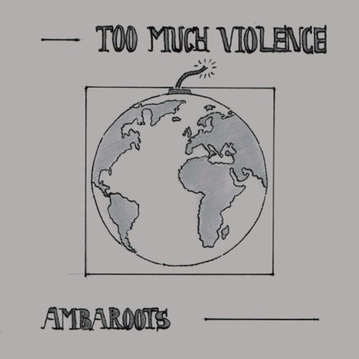 Ambaroots - Too Much Violence