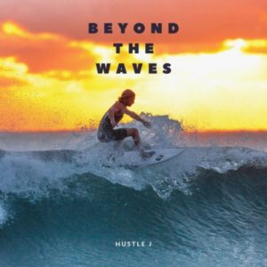 Hustle J - Beyond The Waves
