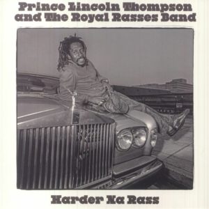 Prince Lincoln Thompson / The Royal Rasses Band - Harder Na Rass
