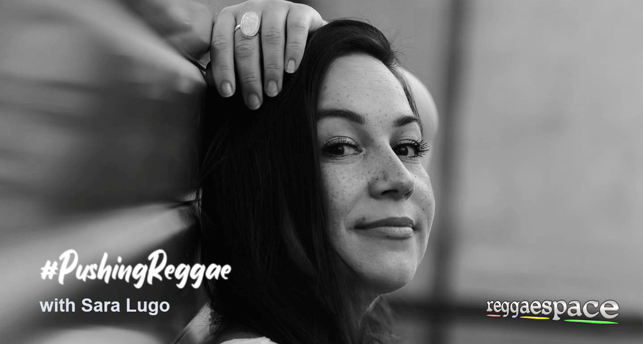 Playlist: Pushing Reggae with Sara Lugo