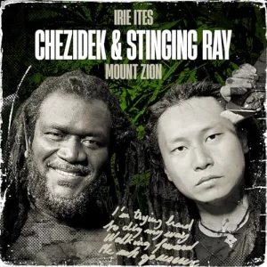 Chezidek, Stinging Ray & Irie Ites - Mount Zion