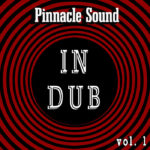 Pinnacle Sound - In Dub Vol 1