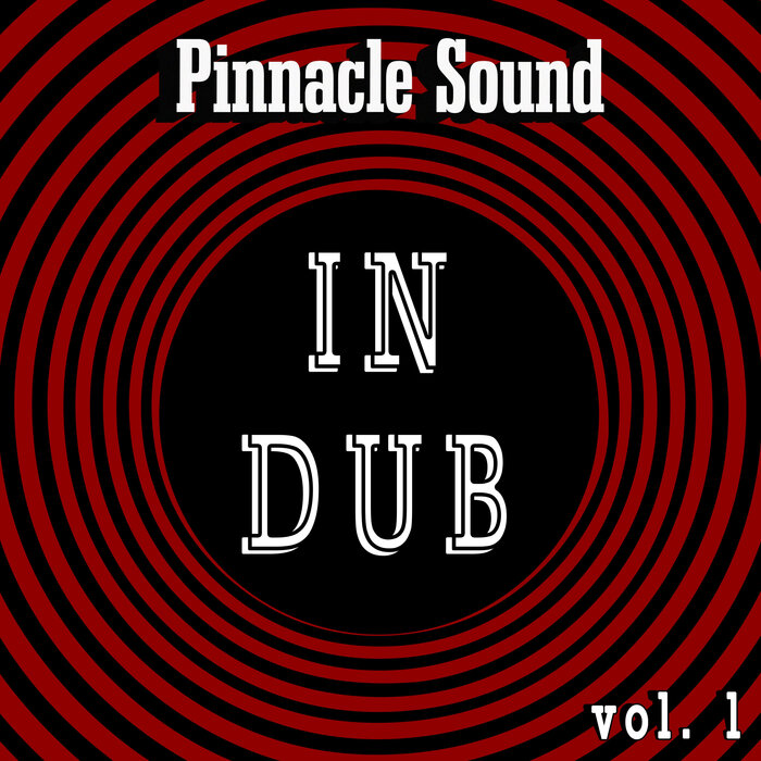 Pinnacle Sound - In Dub Vol 1