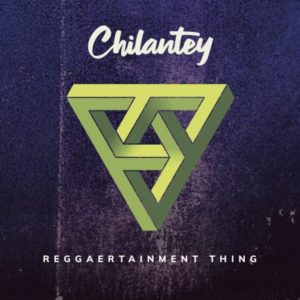 Chilantey - Reggaertainment Thing