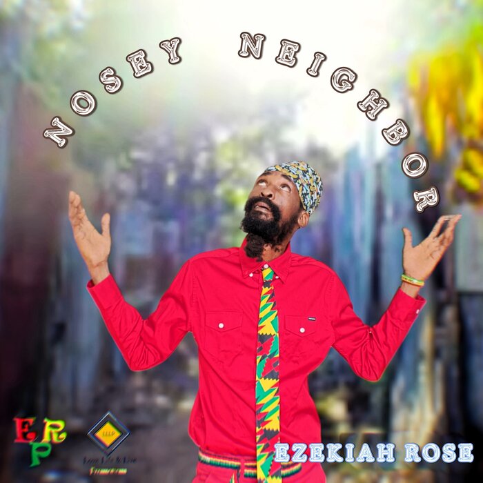 Ezekiah Rose - NOSEY NEIGHBOUR