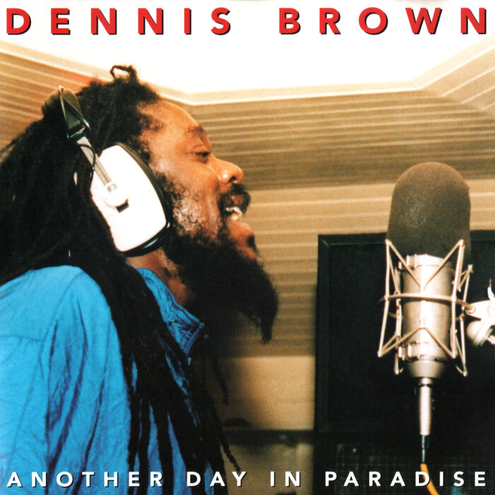 Dennis Brown - Another Day In Paradise