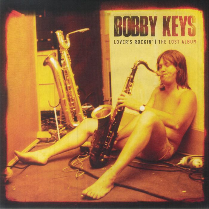 Bobby Keys - Lover's Rockin': The Lost Album