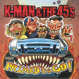 K Man & The 45s - Primed To Go!