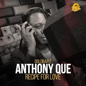 Anthony Que & Goldbar`z - Recipe For Love