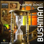 Bushman - Whyne Dung