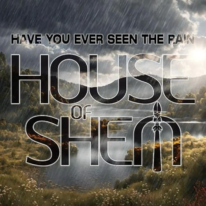 House Of Shem - Have You Ever Seen The Rain