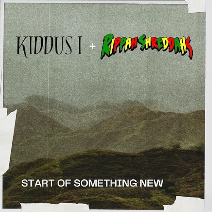 Kiddus I & Rippah Shreddahs - Start of Something New