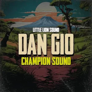 Dan Gio & Little Lion Sound - Champion Sound