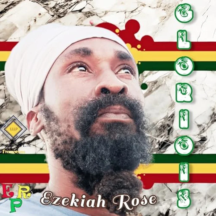 Ezekiah Rose - GLORIOUS