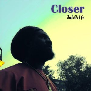 Jahriffe - Closer - Single