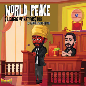 Ted Ganung / Prince Pankhi - World Peace (League Of Nations) Dub