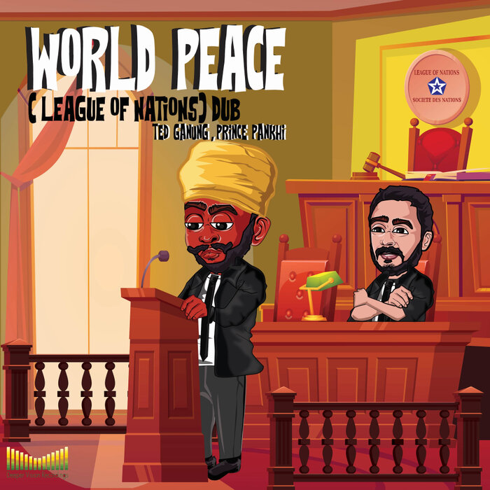 Ted Ganung / Prince Pankhi - World Peace (League Of Nations) Dub