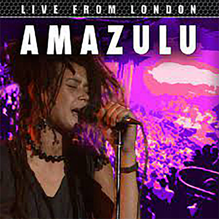 Amazulu - Live From London
