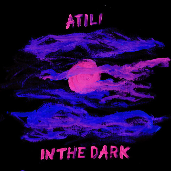 Atili - In The Dark