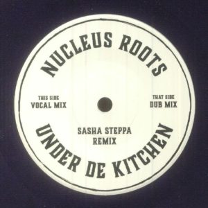 Nucleus Roots - Under De Kitchen Remix