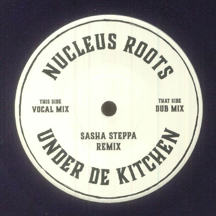 Nucleus Roots - Under De Kitchen Remix