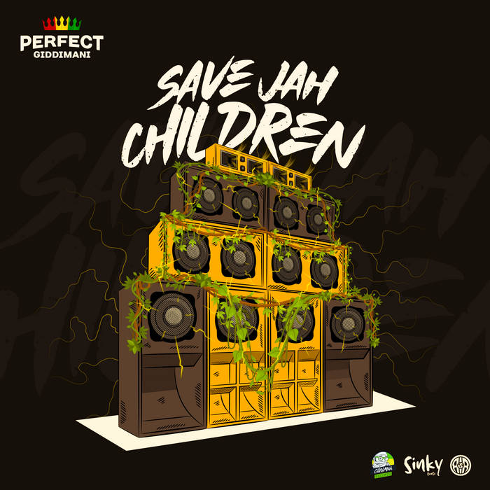Perfect Giddimani & Sinky Beatz - Save Jah Children