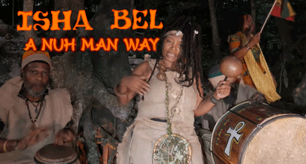 Video: Isha Bel - A Nuh Man Way [Zion Cave Records]